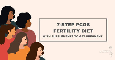 7-Step PCOS Fertility Diet with Supplements to Get Pregnant