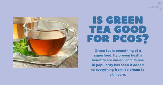 Is Green Tea Good for PCOS? Are There Any Proven Benefits? - Nourished Natural Health